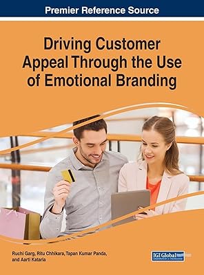 Driving Customer Appeal Through the Use of Emotional Branding (Advances in Marketing, Customer Relationship Management, and E-services)