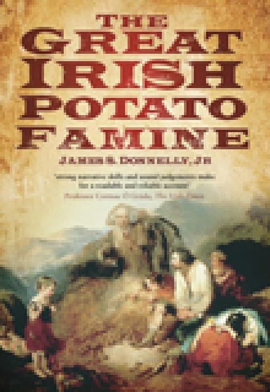 The Great Irish Potato Famine by James S Donnelly
