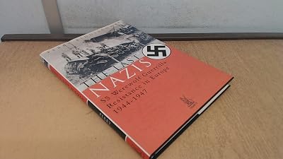 The Last Nazis: SS Werewolf Guerrilla Resistance in Europe 1944-1947