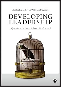 Developing Leadership: Questions Business Schools Don′t Ask