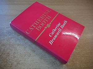 Catherine Booth: the story of her loves by Catherine Bramwell-Booth