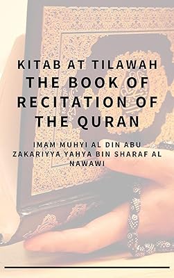 Kitab At Tilawah - The Book of Recitation of the Qur’an