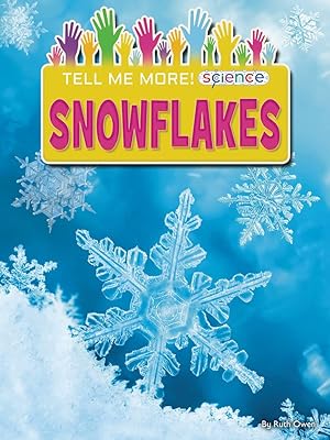 Snowflakes (Tell Me More! Science)