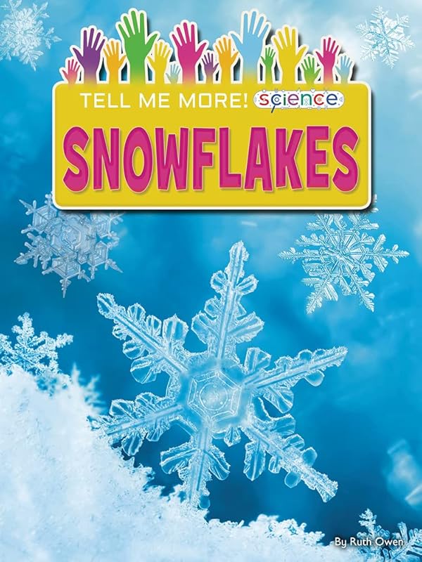 Snowflakes (Tell Me More! Science) by Ruth Owen