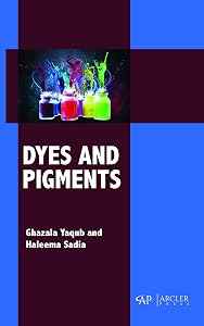 Dyes and Pigments by Ghazala Yaqub