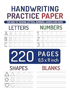 Handwriting Practice Paper - For Kids to Tracing Letters, Numbers, Shapes and More! - 220 Pages 8,5x11 inch by John Coolthis