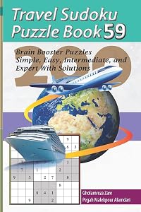 Travel Sudoku Puzzle Book 59: 200 Brain Booster Puzzles - Simple, Easy, Intermediate, and Expert With Solutions (Travel Puzzle Series - 100 books) by Mr. Gholamreza Zare