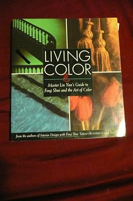 Living Color: Master Lin Yuns Guide to Feng Shui and the Art of Color