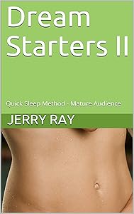 Dream Starters II: Quick Sleep Method - Mature Audience
