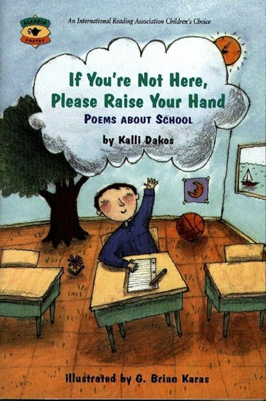 If You're Not Here, Please Raise Your Hand: Poems About School (Aladdin Poetry) by Kalli Dakos