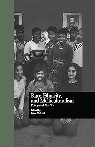 Race, Ethnicity, and Multiculturalism: Policy and Practice (Missouri Symposium on Research and Educational Policy)