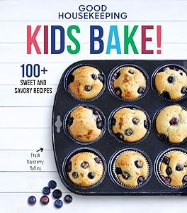 Good Housekeeping Kids Bake!: 100+ Sweet and Savory Recipes - A Baking Cookbook (Volume 2) (Good Housekeeping Kids Cookbooks)