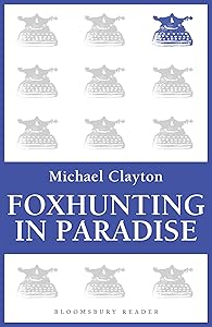 Foxhunting in Paradise by Michael Clayton