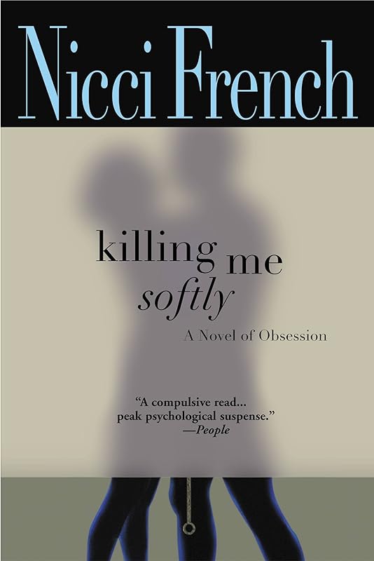 Killing Me Softly by Nicci French