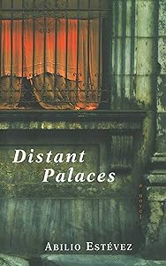 Distant Palaces: A Novel by Abilio Estevez