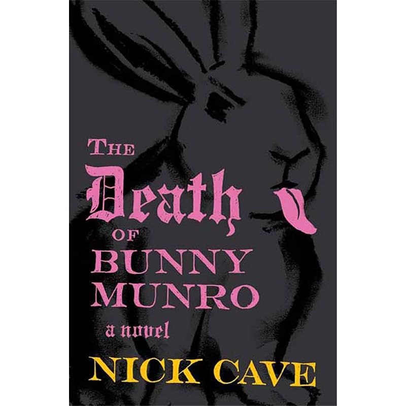 The Death of Bunny Munro: A Novel by Nick Cave