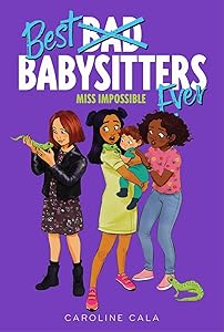 Miss Impossible (Best Babysitters Ever) by Caroline Cala