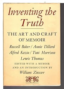 Inventing the Truth: The Art and Craft of Memoir