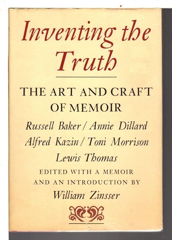 Inventing the Truth: The Art and Craft of Memoir by William Zinsser