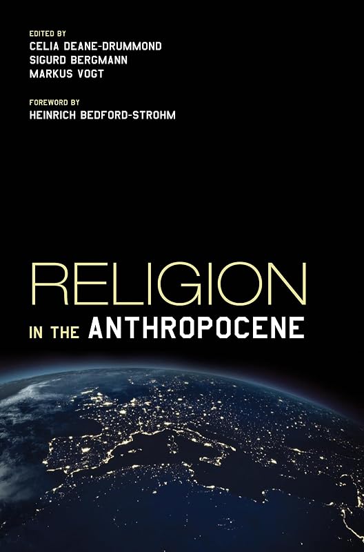 Religion in the Anthropocene by Celia Deane-Drummond