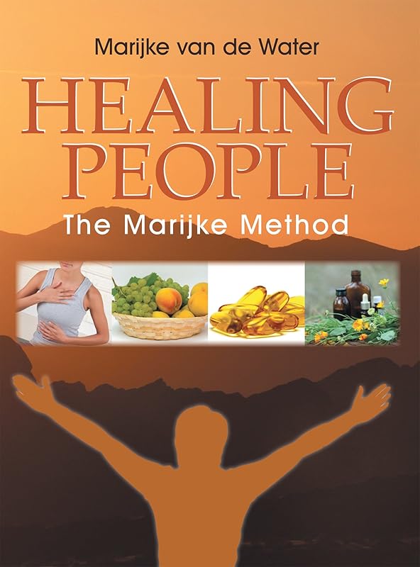 Healing People: The Marijke Method by Marijke van de Water