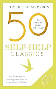 50 Self Help Classics 2nd Edition: Your shortcut to the most important ideas on happiness and fulfilment (The 50 Classics)