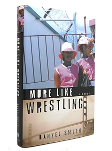 More Like Wrestling: A Novel
