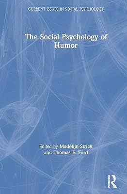 The Social Psychology of Humor (Current Issues in Social Psychology)
