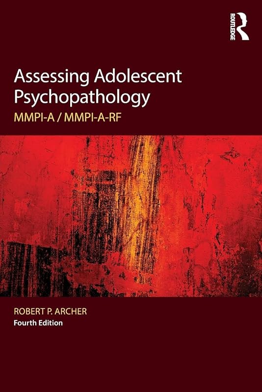 Assessing Adolescent Psychopathology: MMPI-A / MMPI-A-RF, Fourth Edition by Robert P. Archer
