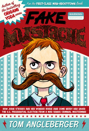 Fake Mustache by Tom Angleberger