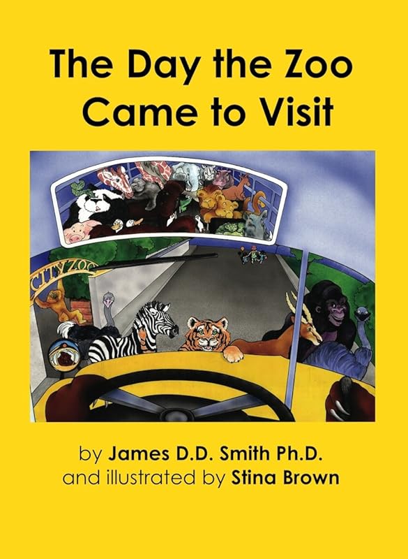 The Day the Zoo Came to Visit by James Smith