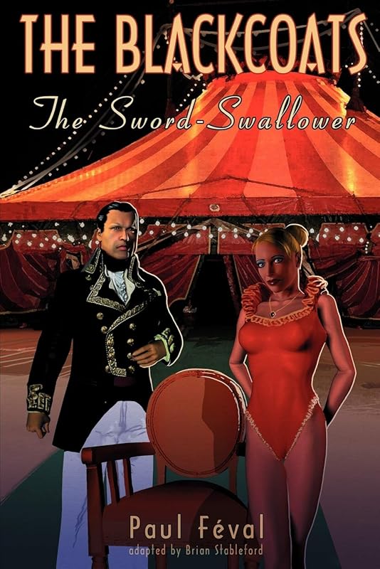 The Black Coats: The Sword-Swallower by Brian Stableford