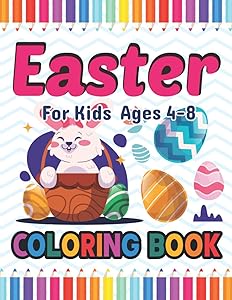 Easter Coloring Book For Kids Ages 4-8: Easter Egg Coloring Book for Kids Ages 4-8, Children's, Kindergarteners. A Fun and Engaging Easter Coloring ... Ages 4-8.Easter Designs For Kids & Toddlers. by Samriczell Publication