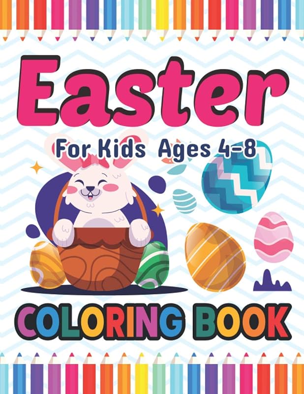 Easter Coloring Book For Kids Ages 4-8: Easter Egg Coloring Book for Kids Ages 4-8, Children's, Kindergarteners. A Fun and Engaging Easter Coloring ... Ages 4-8.Easter Designs For Kids & Toddlers. by Samriczell Publication