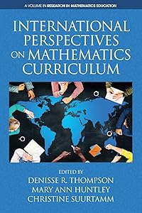 International Perspectives on Mathematics Curriculum (Research in Mathematics Education) by Denisse R Thompson