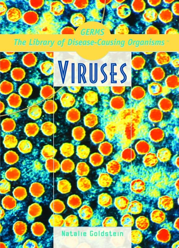 Viruses (Germs! the Library of Disease-Causing Organisms) by Natalie Goldstein