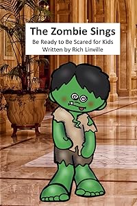 The Zombie Sings Be Ready to Be Scared for Kids (Science Fiction and Fantasy for Kids)