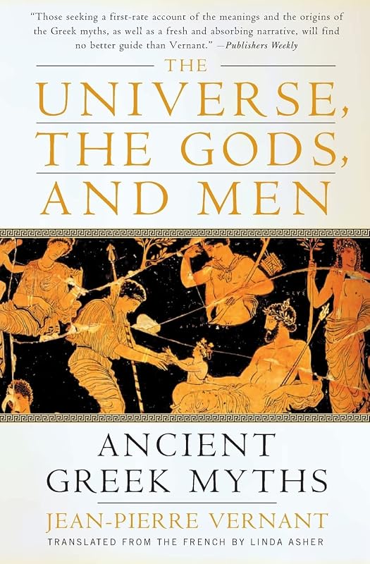 Universe, the Gods, and Men, The by Jean-Pierre Vernant