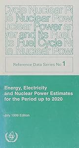 Energy, Electricity & Nuclear Power Estimates for the Period Up to 2020 July 1999