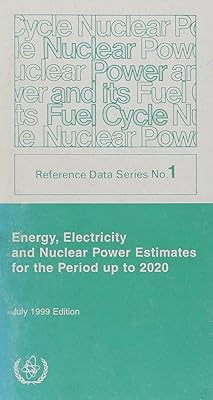 Energy, Electricity & Nuclear Power Estimates for the Period Up to 2020 July 1999