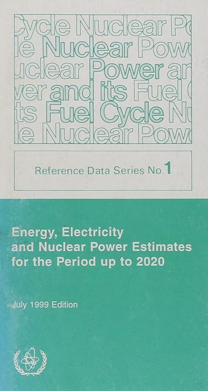 Energy, Electricity & Nuclear Power Estimates for the Period Up to 2020 July 1999 by unknown author