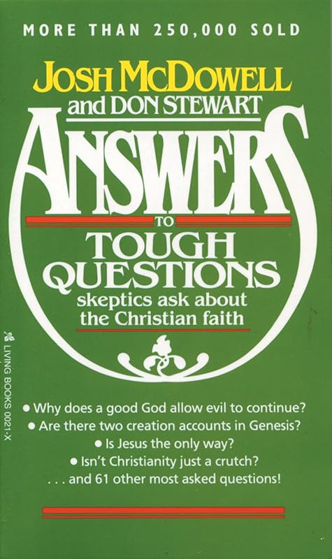 Answers to Tough Questions Skeptics Ask About the Christian Faith by Josh McDowell
