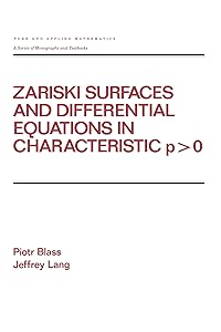 Zariski Surfaces and Differential Equations in Characteristic P < O (Chapman & Hall/CRC Pure and Applied Mathematics) by Piotr Blass