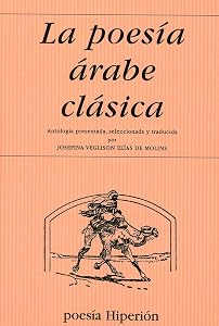 La poesía árabe clásica by Josefina Veglison Elías de Molins