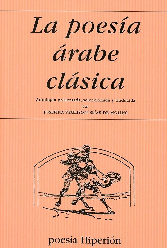 La poesía árabe clásica by Josefina Veglison Elías de Molins