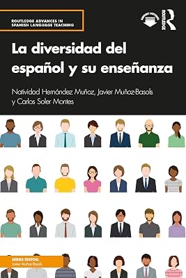 La diversidad del español y su enseñanza (Routledge Advances in Spanish Language Teaching) (Spanish Edition)