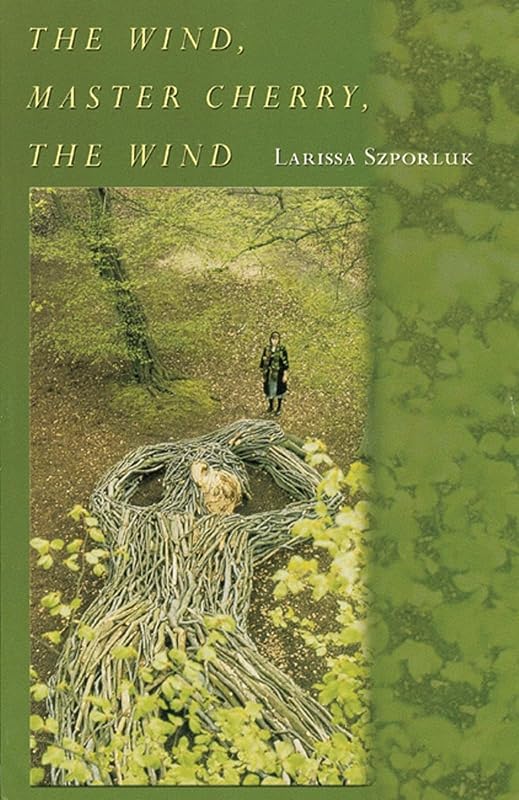 The Wind, Master Cherry, The Wind by Larissa Szporluk