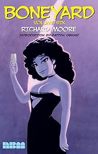 Boneyard: Volume 6 (6) by Richard Moore