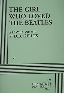 The Girl Who Loved The Beatles. by D.B. Gilles