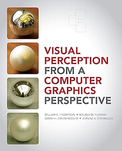 Visual Perception from a Computer Graphics Perspective by William Thompson